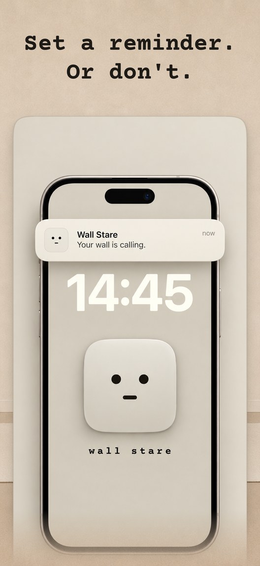 Set a reminder. Or don't. An iPhone Lock Screen at 14:45 carrying a Wall Stare notification that reads: your wall is calling.